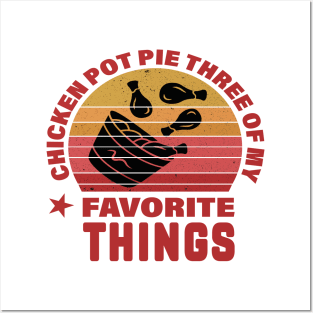 Funny, Chicken Pot Pie Three Of My Favorite Things Posters and Art